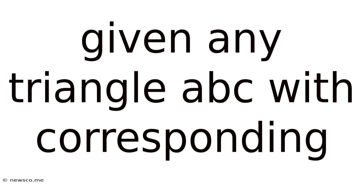 Given Any Triangle Abc With Corresponding