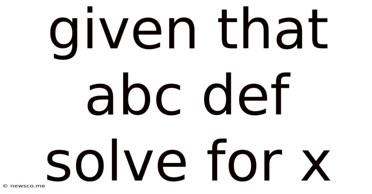 Given That Abc Def Solve For X
