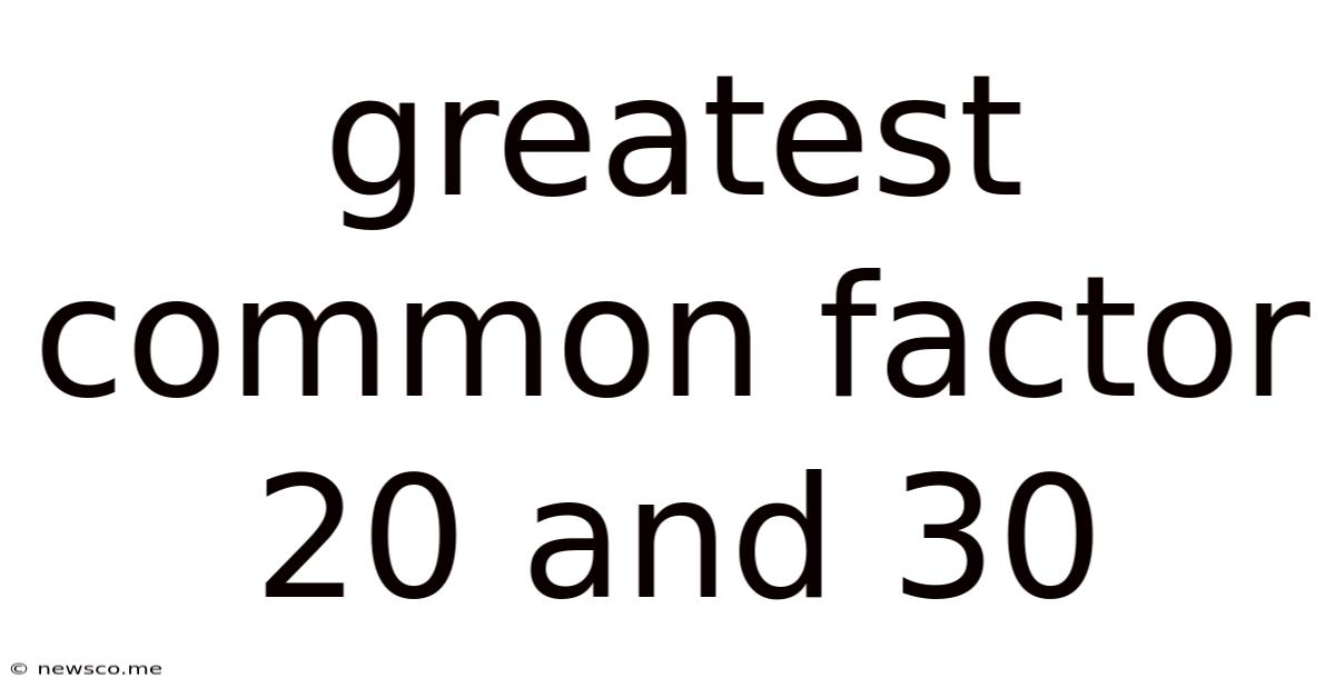 Greatest Common Factor 20 And 30