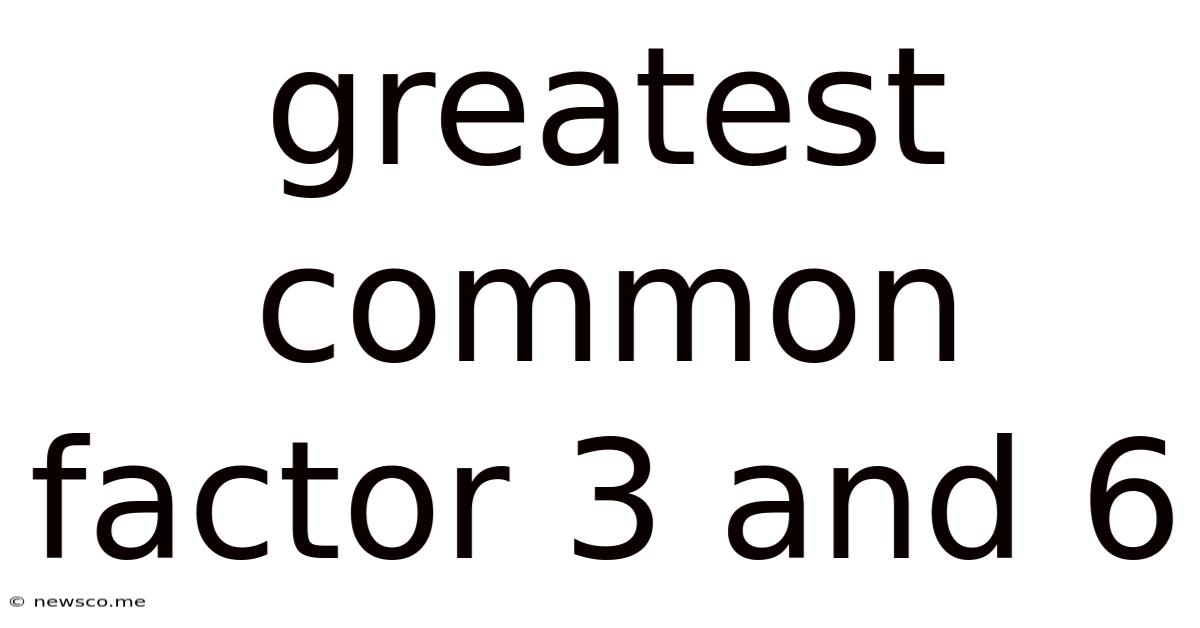 Greatest Common Factor 3 And 6