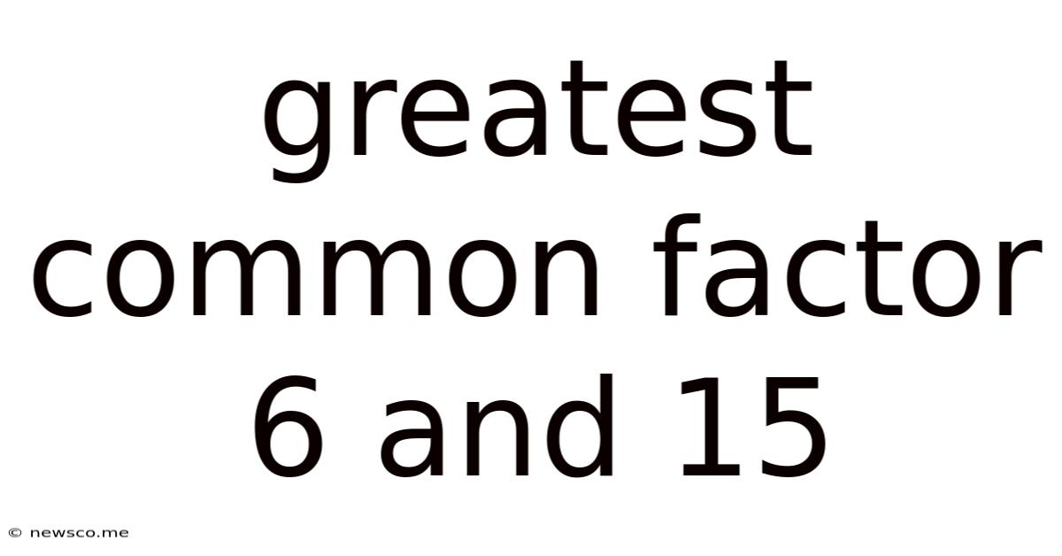 Greatest Common Factor 6 And 15