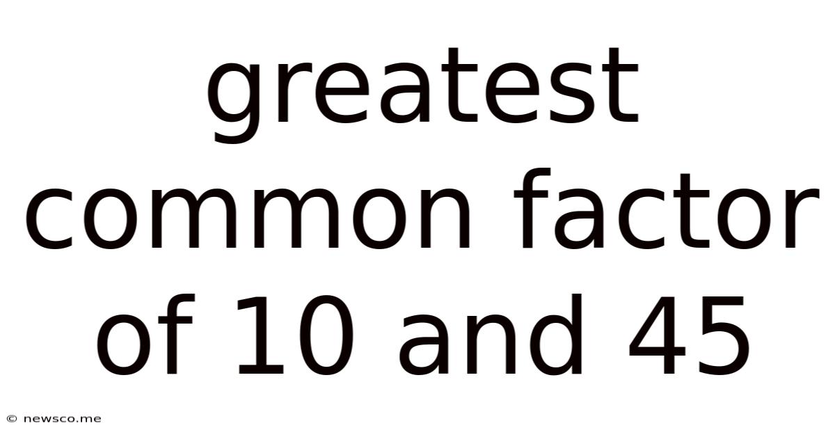 Greatest Common Factor Of 10 And 45