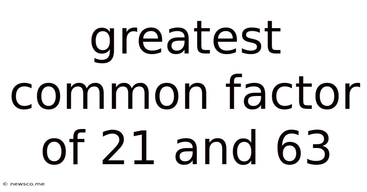 Greatest Common Factor Of 21 And 63