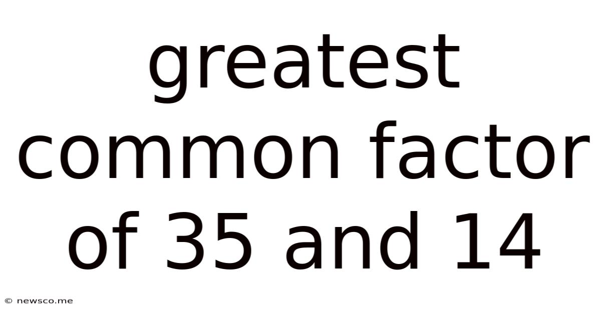 Greatest Common Factor Of 35 And 14