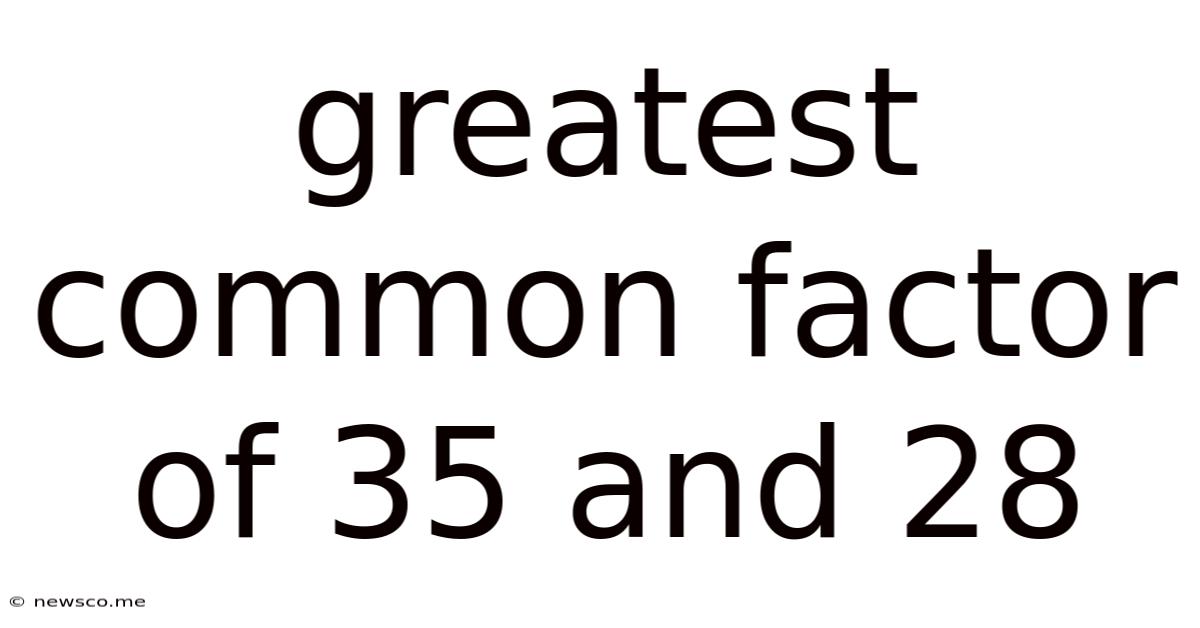 Greatest Common Factor Of 35 And 28