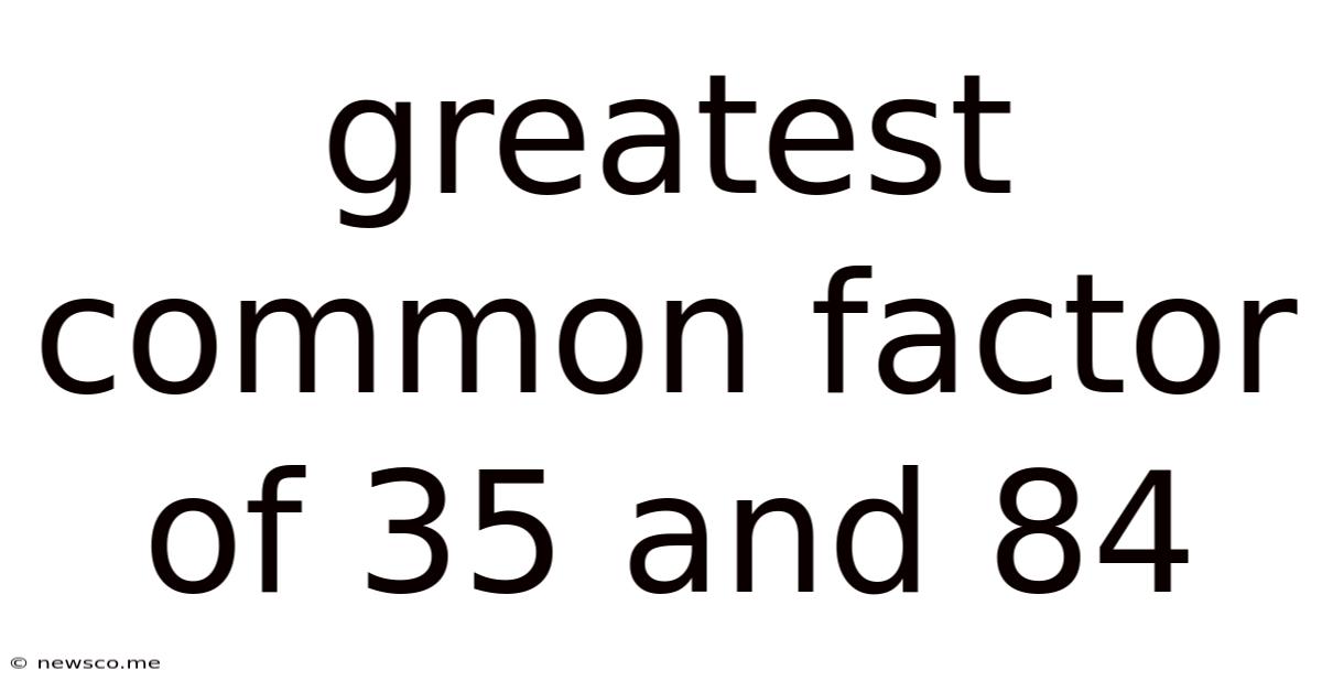 Greatest Common Factor Of 35 And 84