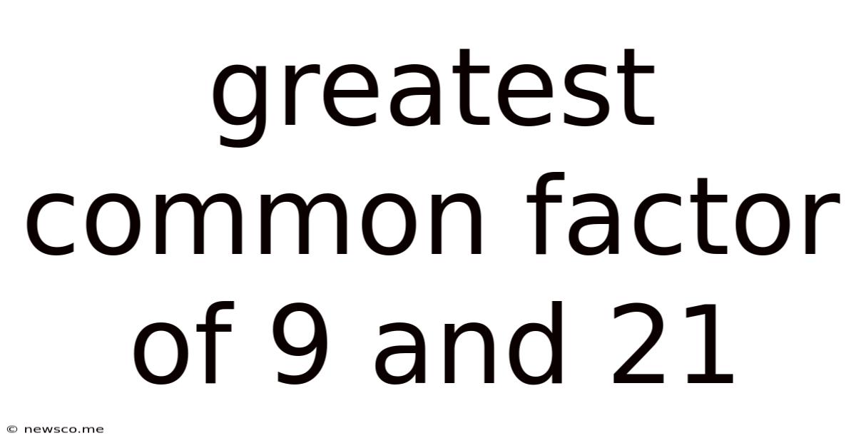 Greatest Common Factor Of 9 And 21