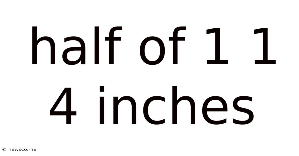 Half Of 1 1 4 Inches