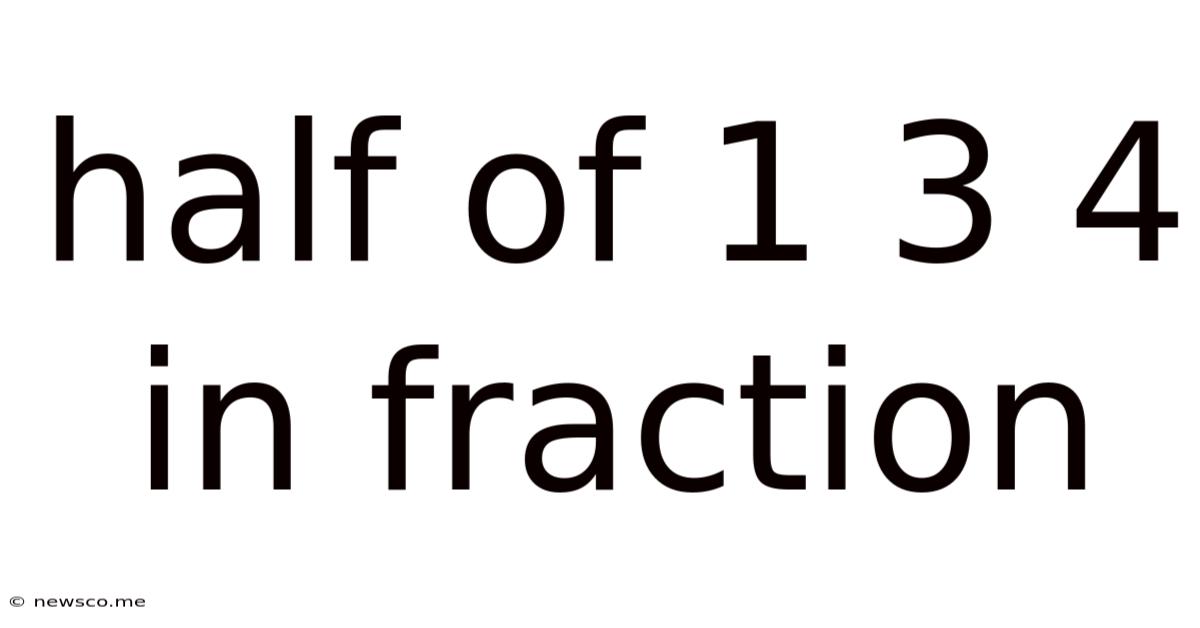 Half Of 1 3 4 In Fraction