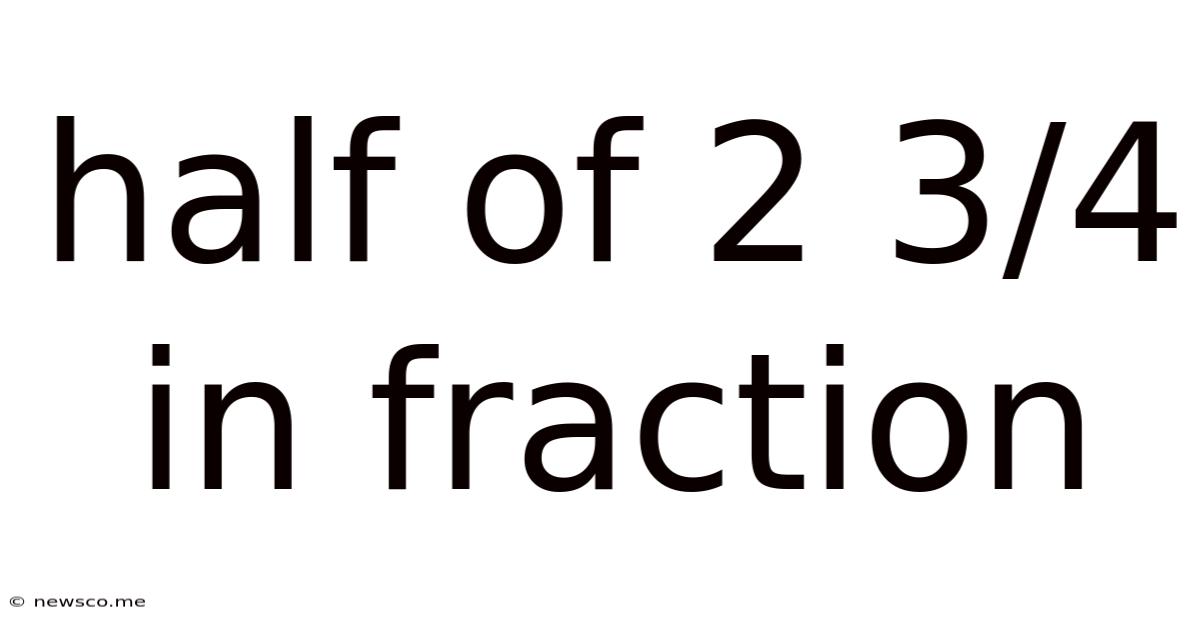 Half Of 2 3/4 In Fraction