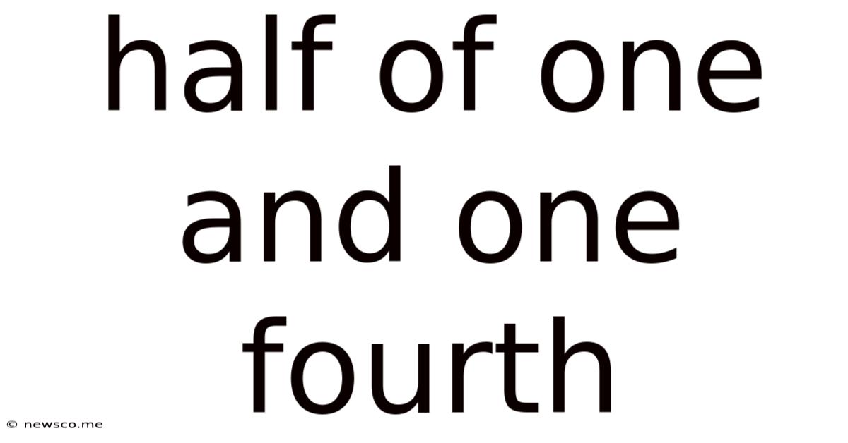 Half Of One And One Fourth