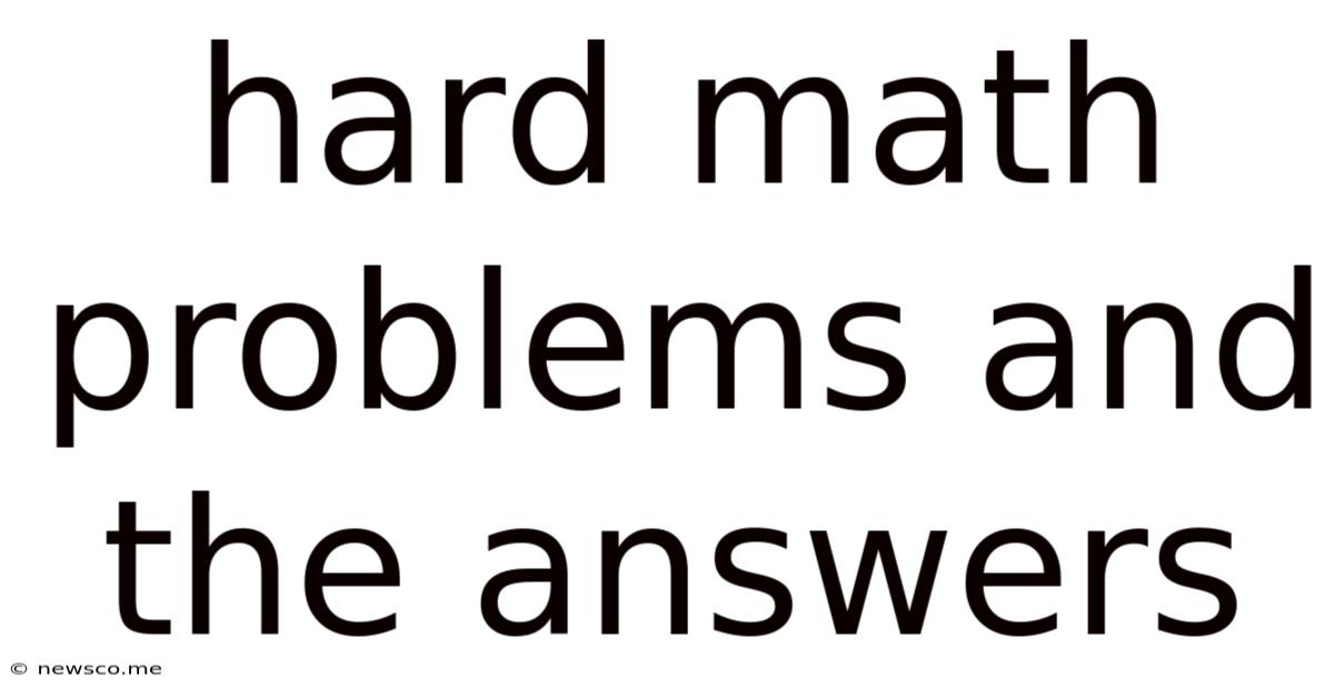 Hard Math Problems And The Answers