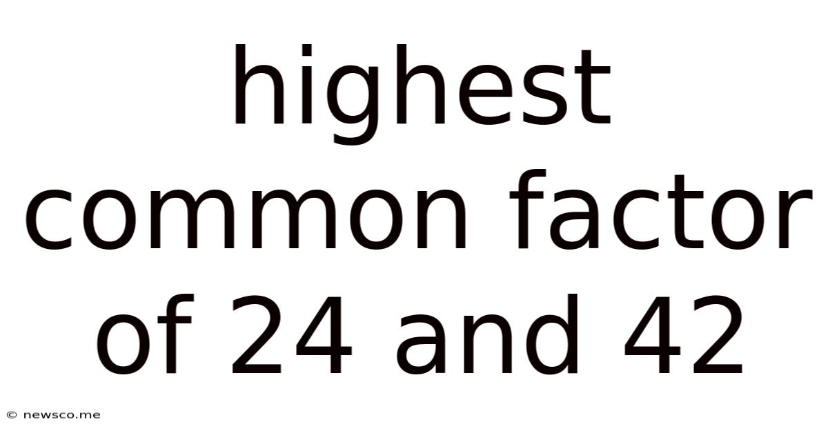 Highest Common Factor Of 24 And 42