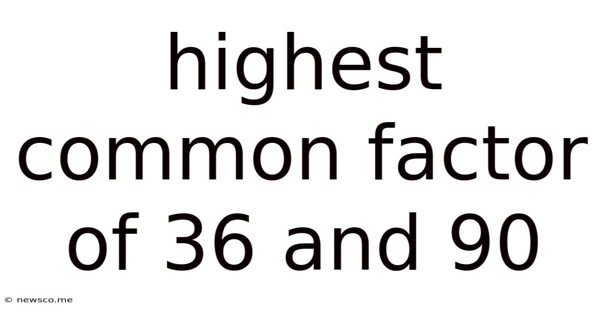 Highest Common Factor Of 36 And 90