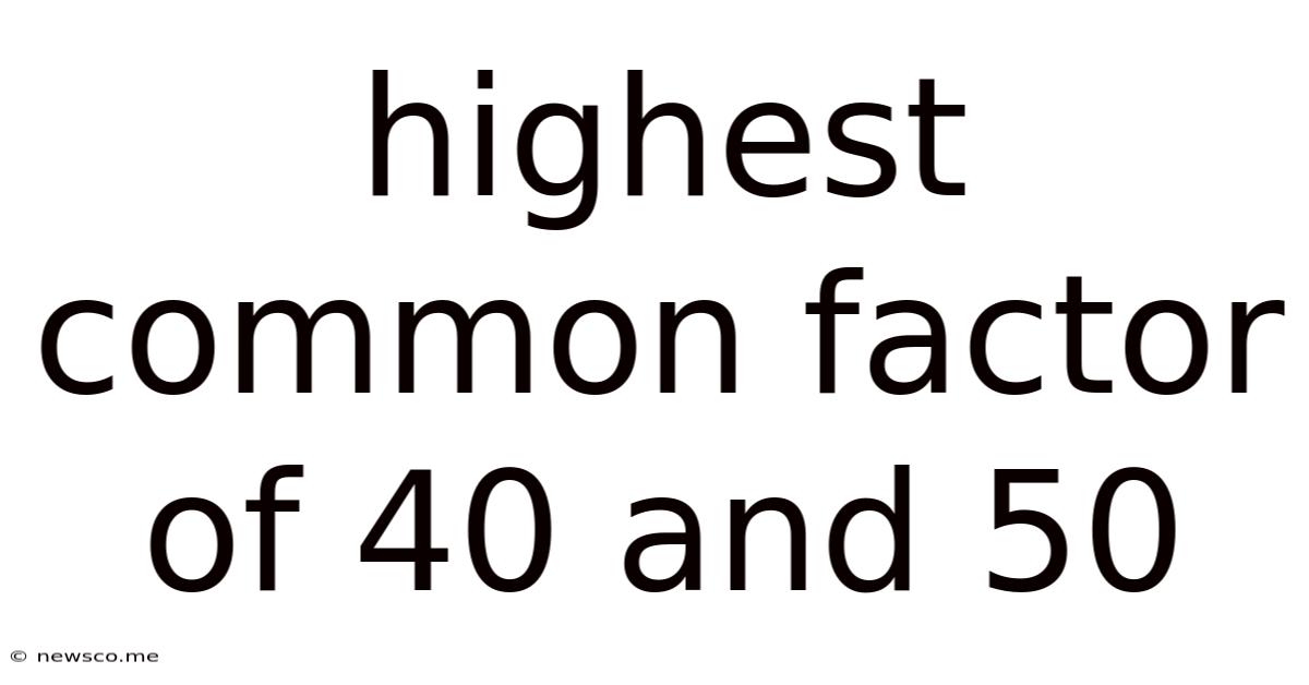 Highest Common Factor Of 40 And 50
