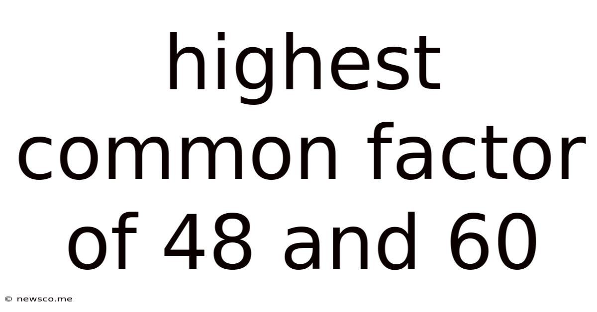 Highest Common Factor Of 48 And 60