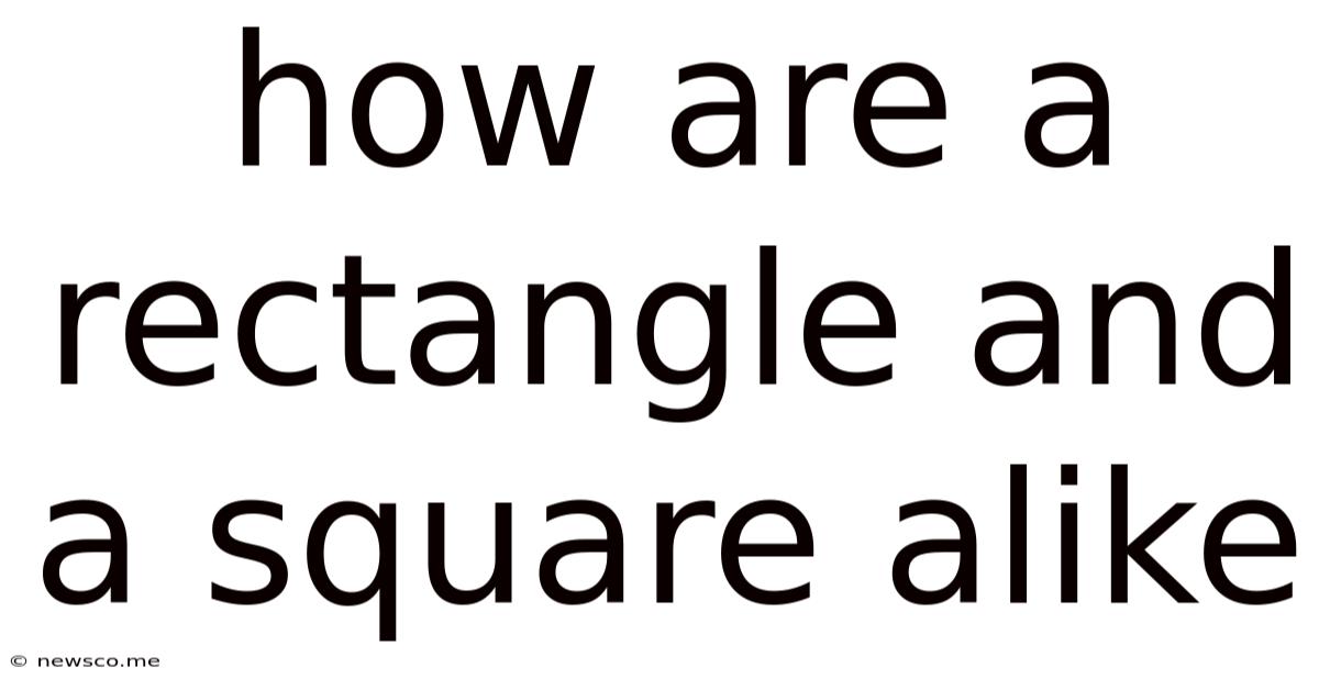 How Are A Rectangle And A Square Alike