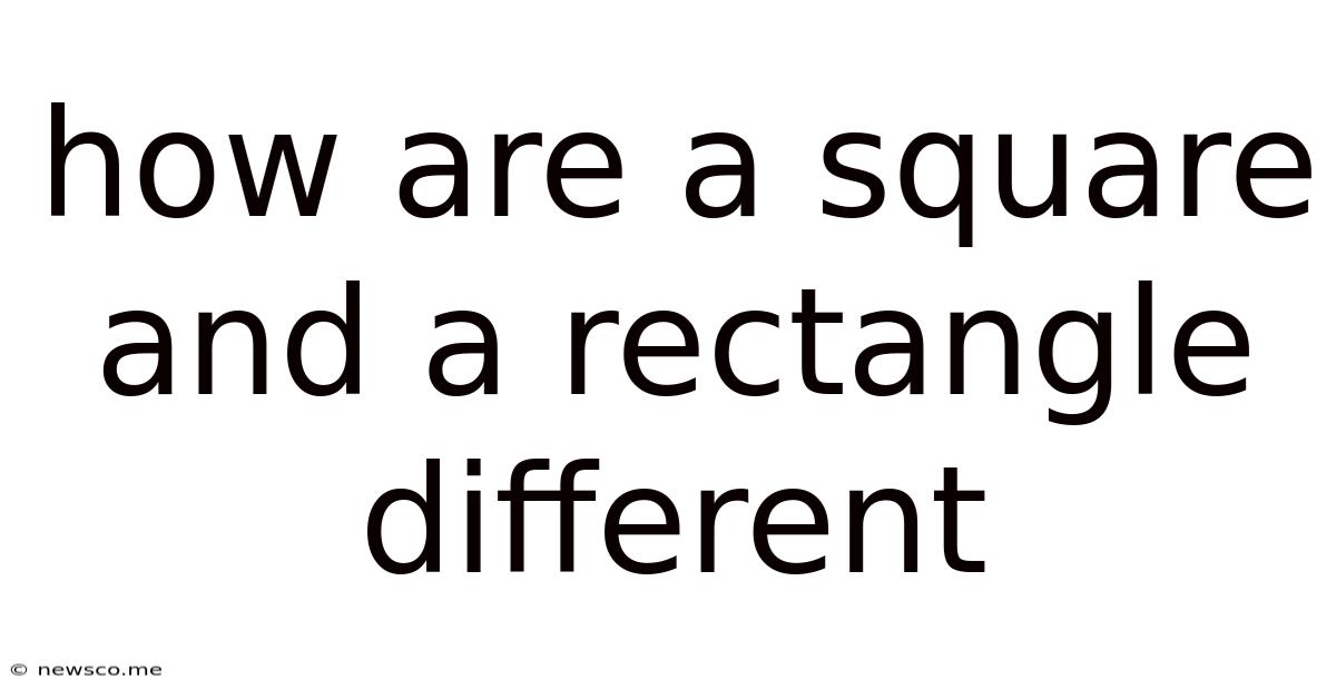 How Are A Square And A Rectangle Different