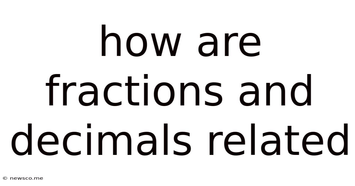How Are Fractions And Decimals Related