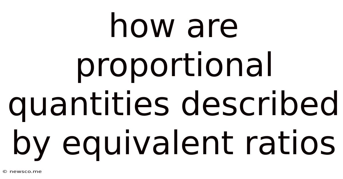 How Are Proportional Quantities Described By Equivalent Ratios