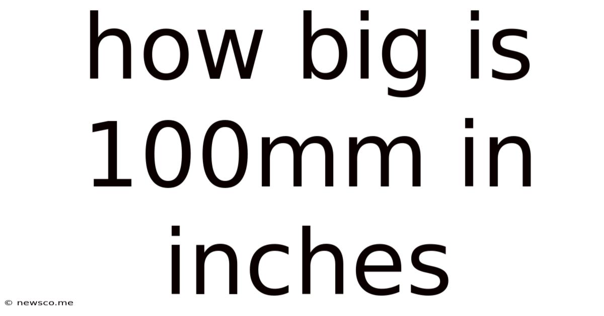 How Big Is 100mm In Inches