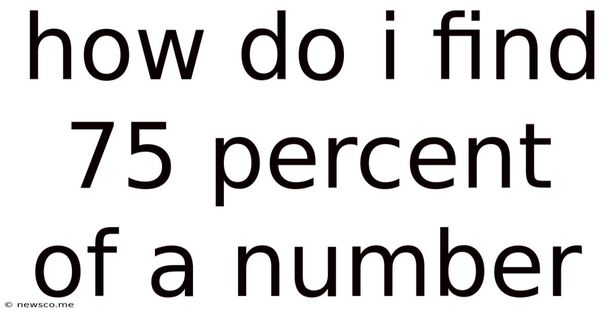 How Do I Find 75 Percent Of A Number