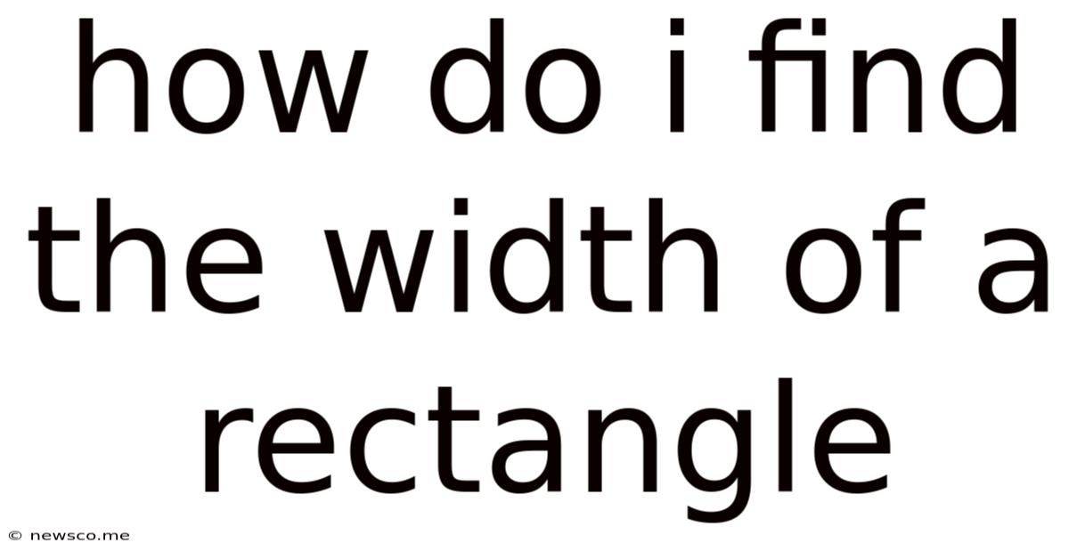 How Do I Find The Width Of A Rectangle