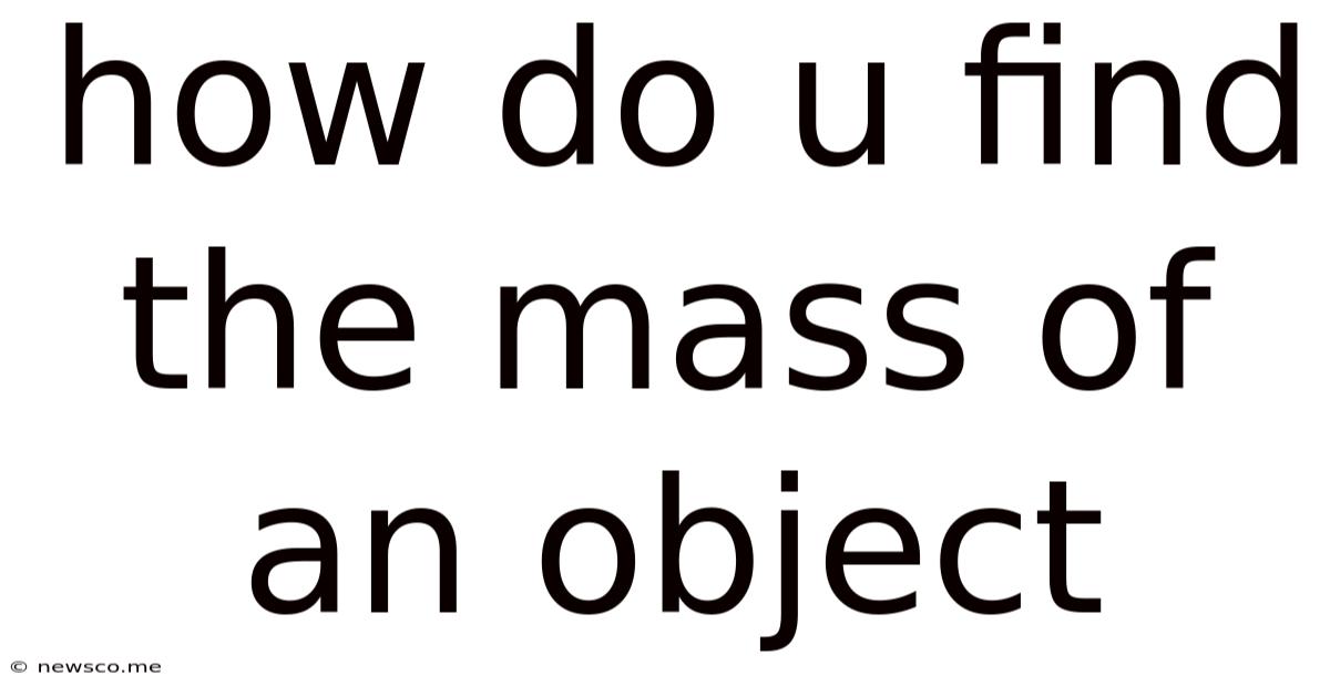 How Do U Find The Mass Of An Object