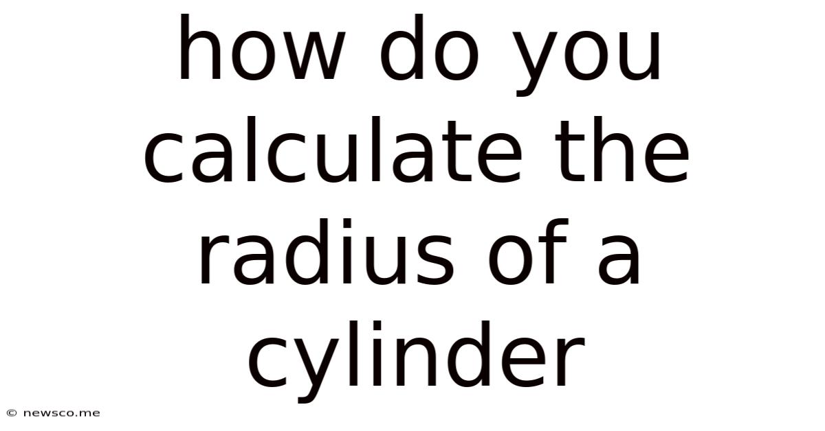 How Do You Calculate The Radius Of A Cylinder