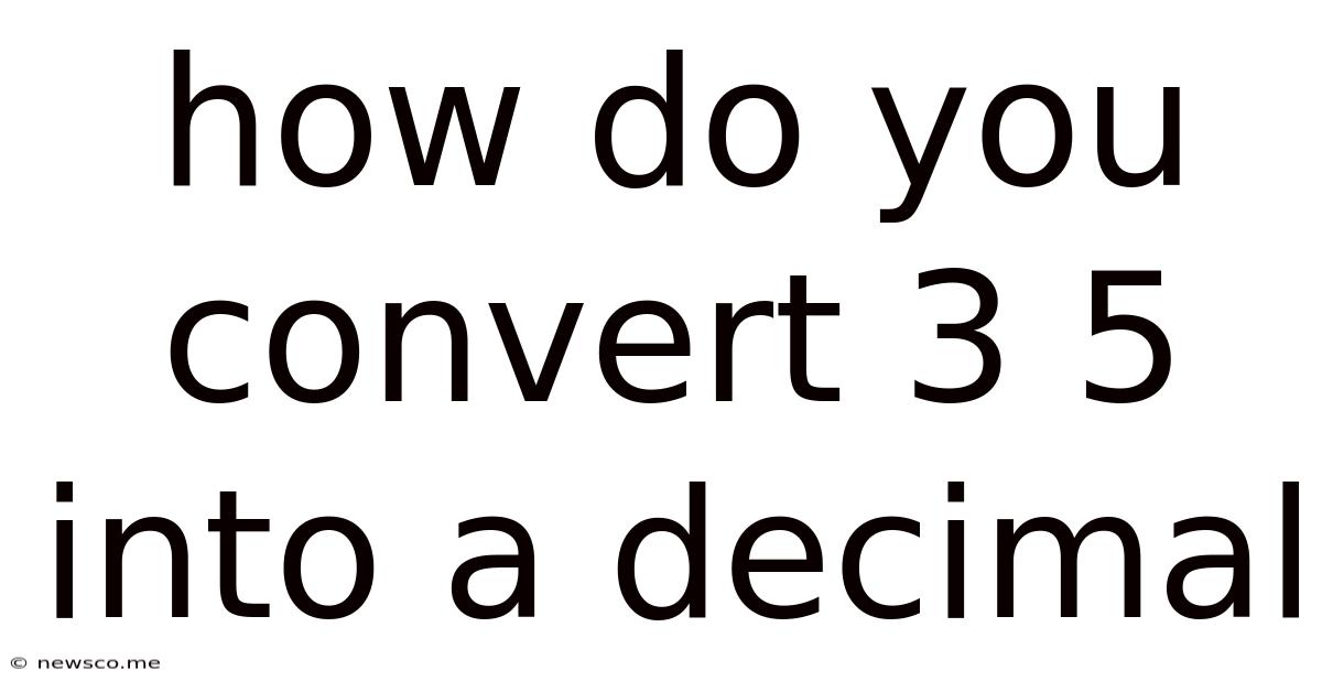 How Do You Convert 3 5 Into A Decimal