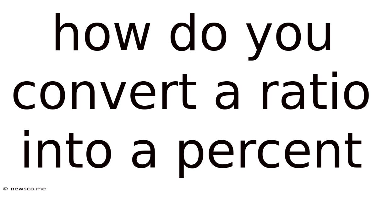 How Do You Convert A Ratio Into A Percent