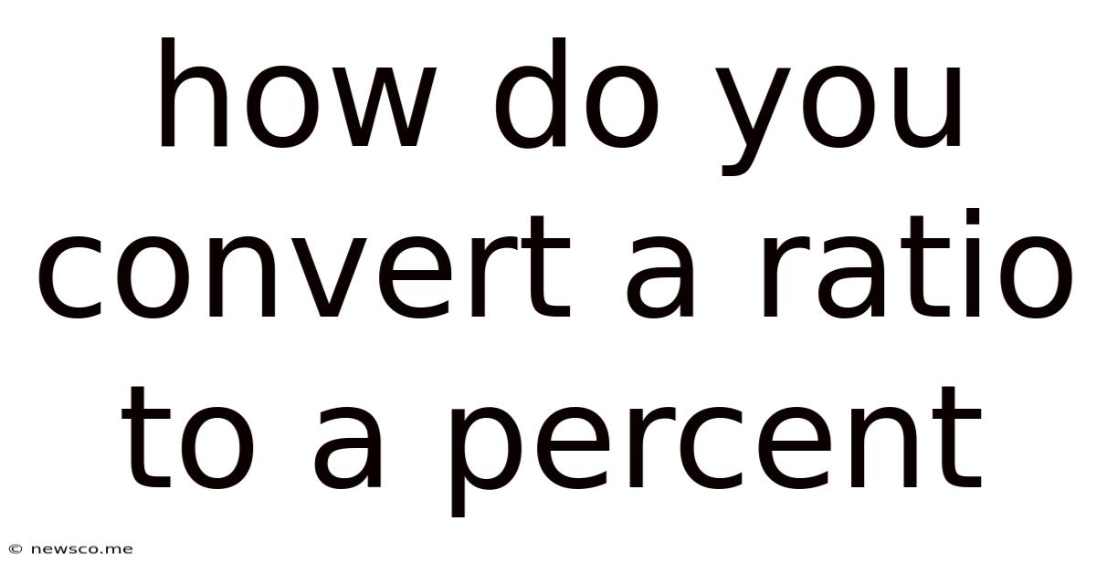 How Do You Convert A Ratio To A Percent