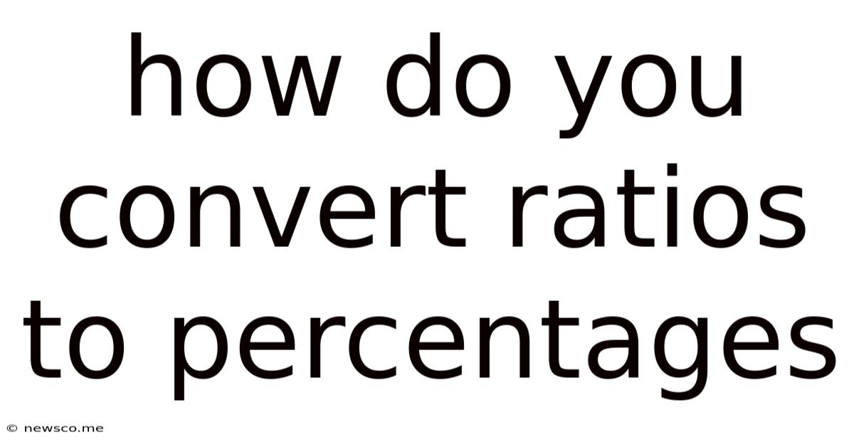 How Do You Convert Ratios To Percentages