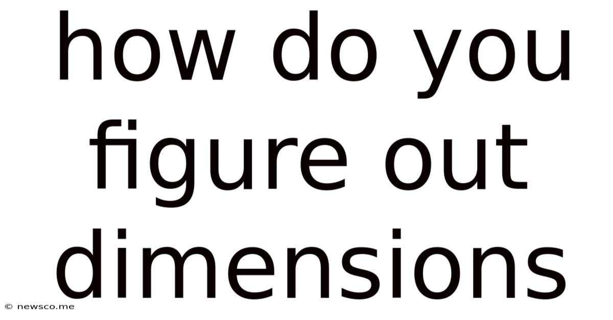 How Do You Figure Out Dimensions