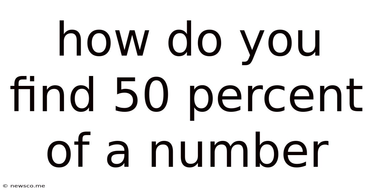 How Do You Find 50 Percent Of A Number