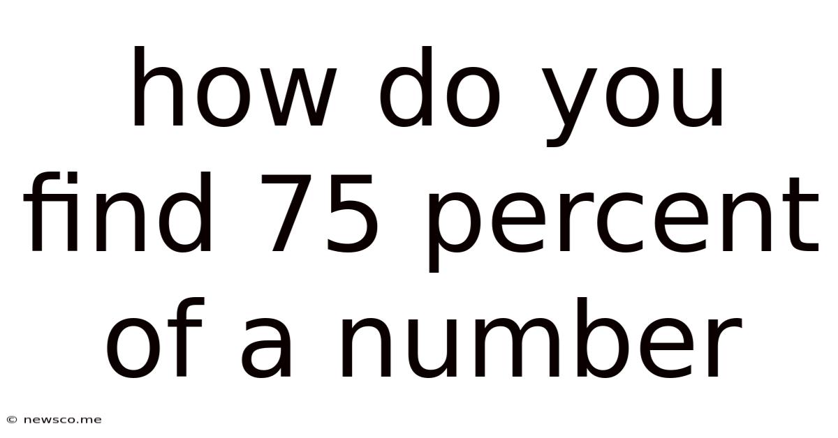 How Do You Find 75 Percent Of A Number
