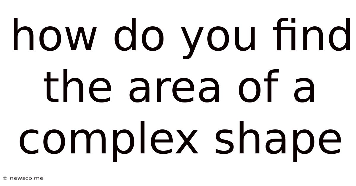 How Do You Find The Area Of A Complex Shape
