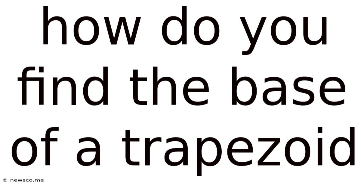 How Do You Find The Base Of A Trapezoid