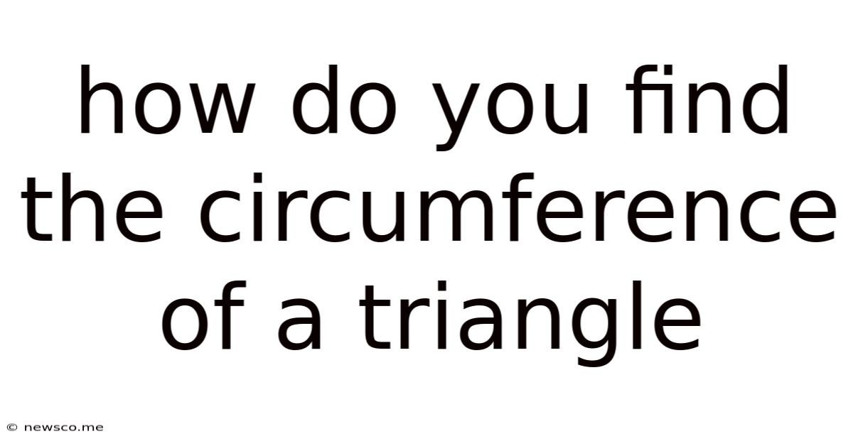 How Do You Find The Circumference Of A Triangle