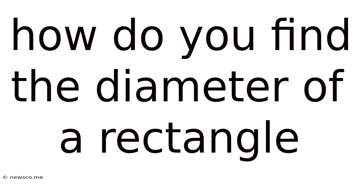 How Do You Find The Diameter Of A Rectangle