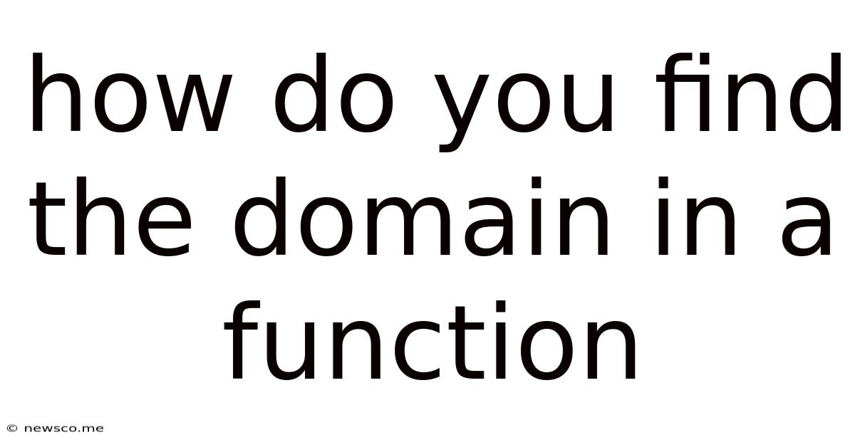 How Do You Find The Domain In A Function