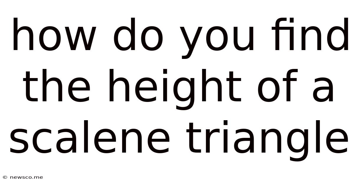How Do You Find The Height Of A Scalene Triangle