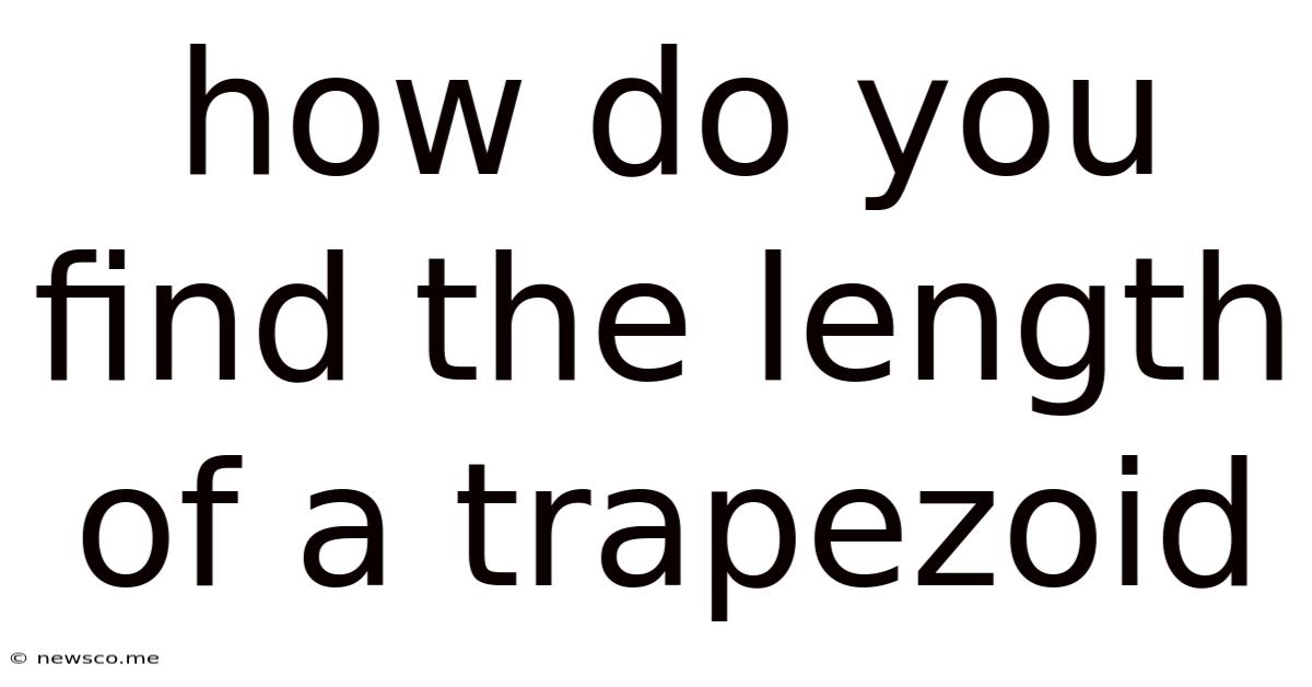 How Do You Find The Length Of A Trapezoid