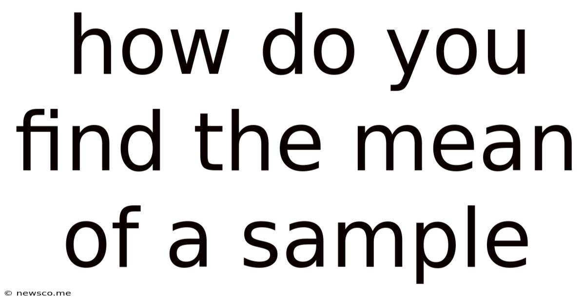 How Do You Find The Mean Of A Sample