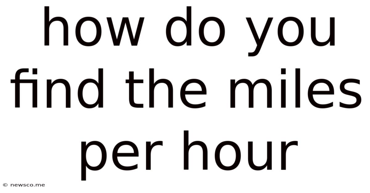 How Do You Find The Miles Per Hour