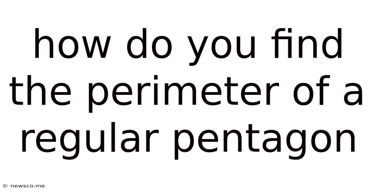 How Do You Find The Perimeter Of A Regular Pentagon