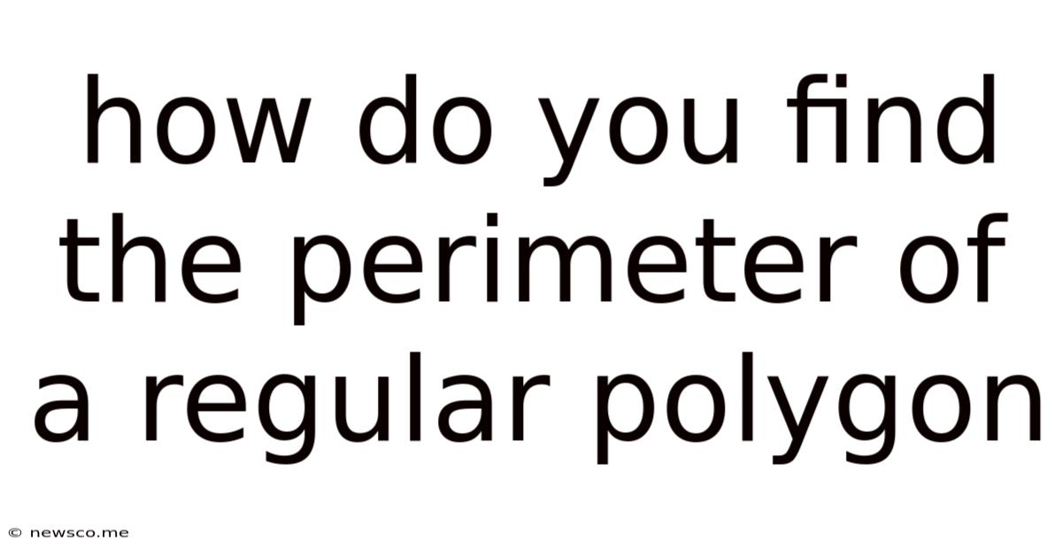 How Do You Find The Perimeter Of A Regular Polygon