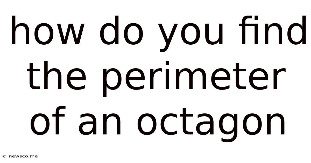 How Do You Find The Perimeter Of An Octagon