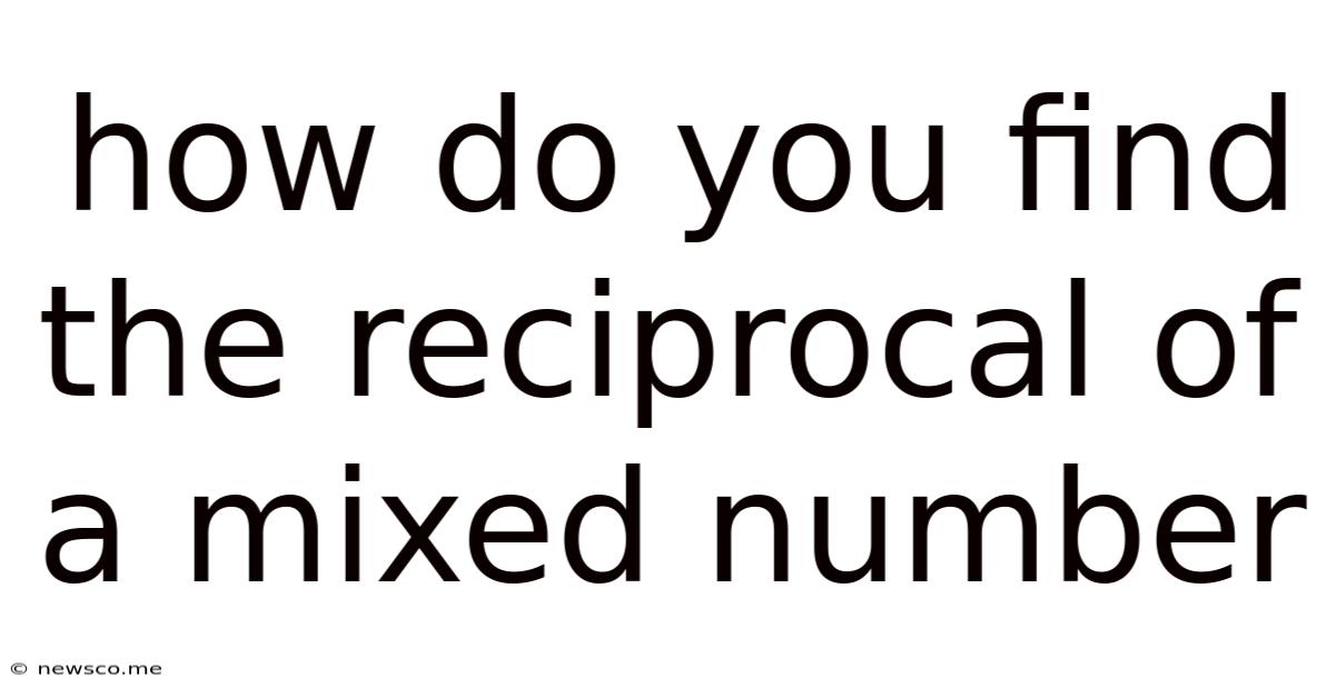How Do You Find The Reciprocal Of A Mixed Number