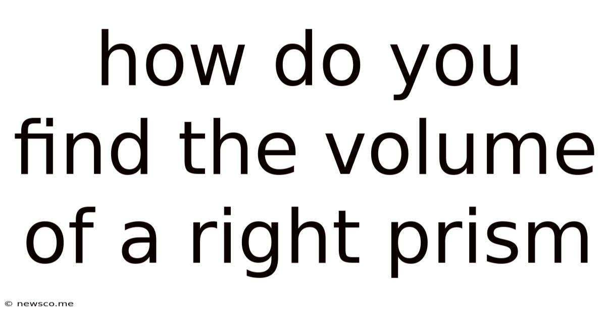 How Do You Find The Volume Of A Right Prism